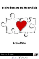 Meine Bessere HäLfte Und Ich Bettina MüLler Taschenbuch 100 S. Deutsch 2023