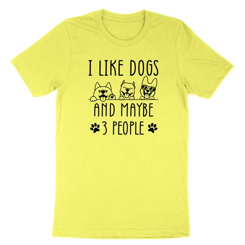 Funny Pet Tee Puppy Dog Owners gift T-Shirt I like Dog and maybe 3 people Shirt - Picture 17 of 20