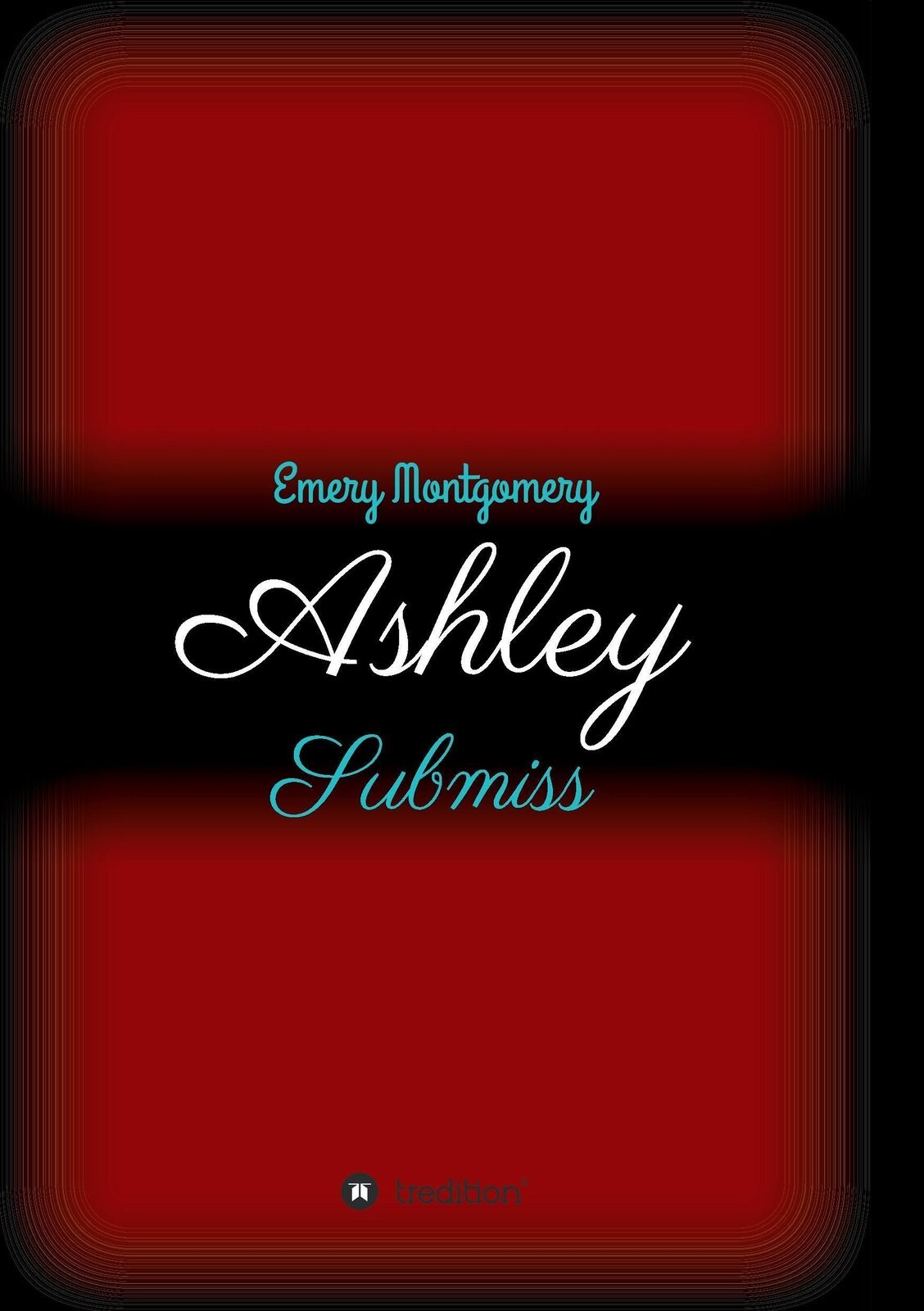 Thumbnail - Emery Montgomery | Ashley | Taschenbuch | Deutsch (2016) | Submiss |