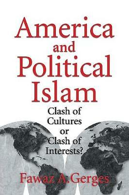 America and Political Islam Clash of Cultures or Clash of Interests? Gerges