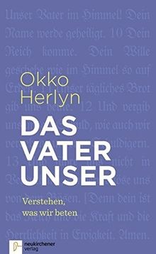 Das Vaterunser: Verstehen, was wir beten von Okko Herlyn | Buch | Zustand gut