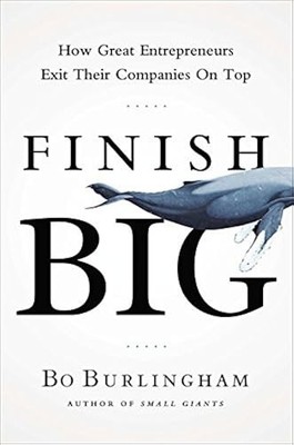 Finish Big: Wie großartige Unternehmer ihre Unternehmen an der Spitze verlassen
