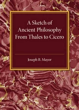 Sketch of Ancient Philosophy: From Thales to Cicero by Joseph B. Mayor (English)