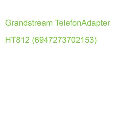 Grandstream TelefonAdapter HT812 (6947273702153)