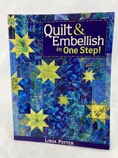 Quilt & Embellish in One Step! 2004 Paperback...