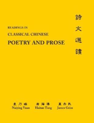 Readings In Classical Chinese Poetry And Prose: Glossaries, Analyses