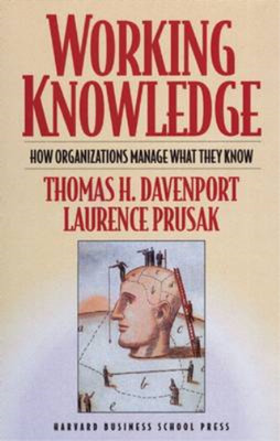 Working Knowledge: How Organizations Manage What They Know, Davenport, Thomas H.
