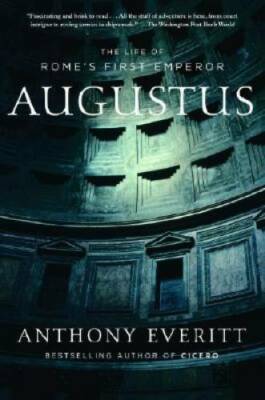 Augustus: The Life of Rome's First Emperor - Paperback - GOOD