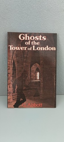 GHOSTS OF THE TOWER OF LONDON G. ABBOTT 1980 IN INGLESE - Picture 2 of 5