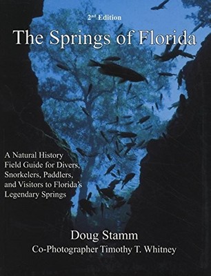 THE SPRINGS OF FLORIDA By Doug Stamm & Steve Leatherberry *Excellent Condition*