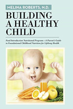 Building a Healthy Child: Food Introduction Nutritional -  NEW N D Melina Robe 2