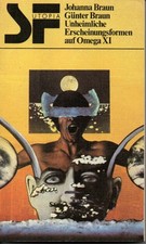 SF Utopia: Johanna u. Günter Braun: Unheimliche Erscheinungsformen auf Omega XI