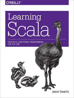 Learning Scala | Practical Functional Programming for the Jvm | Jason Swartz