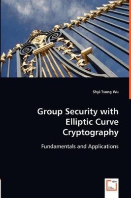 Shyi-Tsong Wu Group Security with Elliptic Curve Cryptog (Paperback) (UK IMPORT)