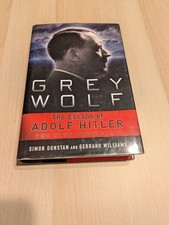 Grey Wolf : The Escape of Adolf Hitler by Gerrard Williams and Simon Dunstan...