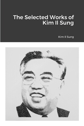 Thumbnail - Kim Il Sung Selected Works Of Kim Il Sung (taschenbuch) (us Import)