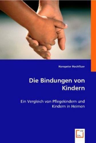 Thumbnail - Die Bindungen Von Kindern Ein Vergleich Von Pflegekindern Und Kindern
