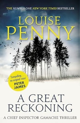 A Great Reckoning: A Chief Inspector Gamache Mystery, Book 12 by Penny, Louise