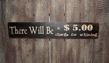 $5.00 Charge for Whining Wood Sign 22 x 4 Rustic Primitive Country Distressed