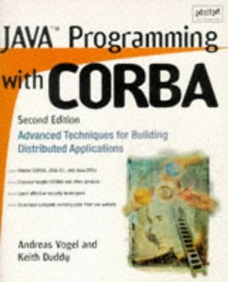 Java Programming with CORBA. Advanced Techniques for Building Distributed Applic