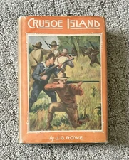 Crusoe Island by J.G. Rowe Hardcover 1927