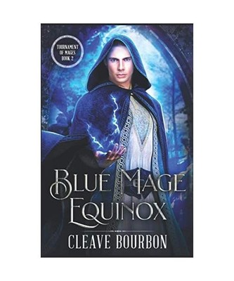 Blue Mage: Equinox: The Mage of Elemental Magic [Tournament of Mages, Band 2], B