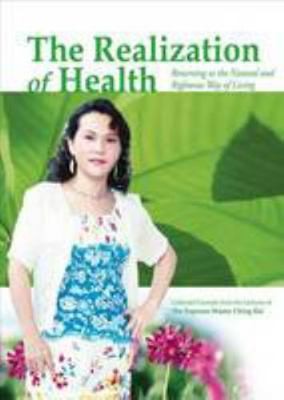 The Realization of Health: Returning to the Natural and Righteous Way of Living