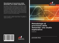 Josinaldo Dias | Metodologie Di Previsione Della Domanda: Uno Studio Esplorativo