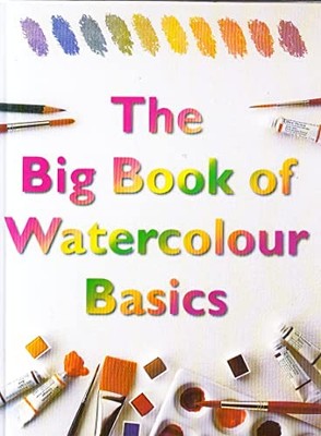 The Big Book of Watercolour Basics