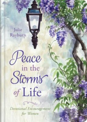 Peace in the Storms of Life: Devotional Encouragement for Women