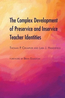The Complex Development of Preservice and Inservice Teacher Identities: New