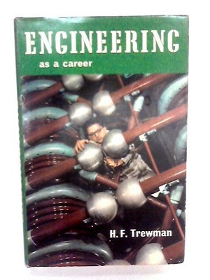 Engineering As A Career (H.F. Trewman - 1964) (ID:77590)