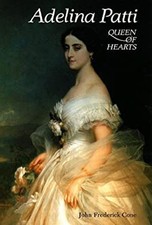 Adelina Patti Hardcover John Frederick Cone