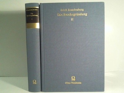 Die Reichsgründung. Band 1 und Band 2 Brandenburg, Erich: