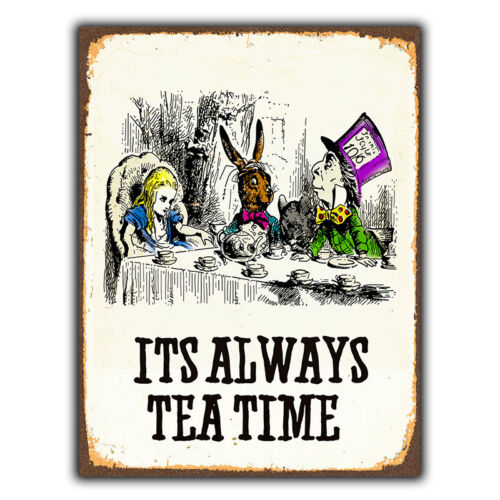 WALL PLAQUE METAL SIGN Alice in Wonder Land Always Tea Time Lewis Carroll art - Picture 1 of 3