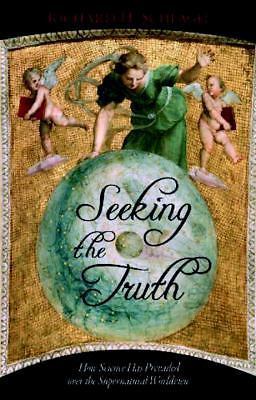Seeking the Truth: How Science Has Prevailed over the Supernatural Worldview (G