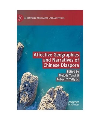 Affective Geographies and Narratives of Chinese Diaspora