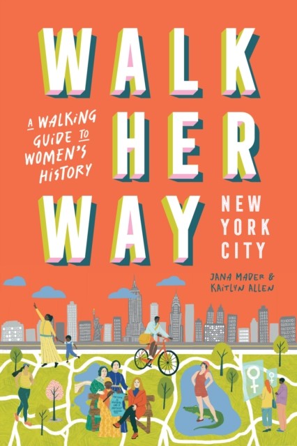 Walk Her Way New York City: A Walking Guide to , Mader, Mader, Allen,^* - Image 4