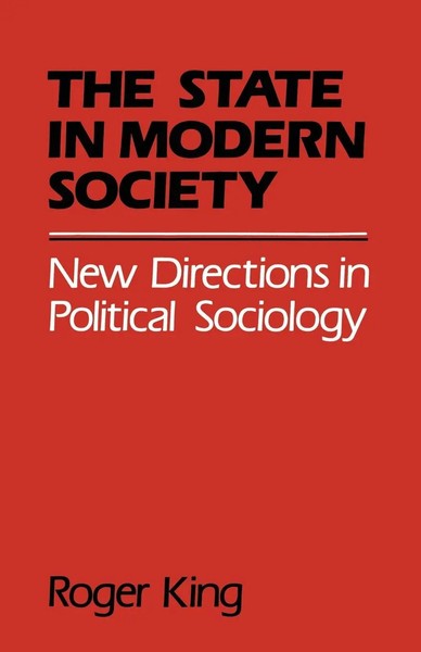 State In Modern Society New Directions In Political Sociology Roger King Buch-image