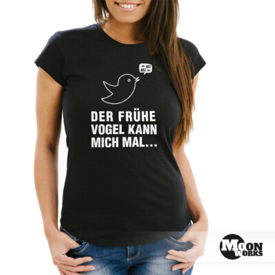 Women's T-Shirt with saying - The early bird can take me - Fun Shirt Moonworks  