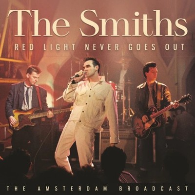 Red Light Never Goes Out: The Amsterdam Broadcast by The Smiths [CD]
