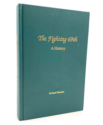 The Fighting 69th - A History by Richard Demeter - HC 1st Edition 2002