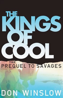 The Kings of Cool | The Prequel to Savages | Don Winslow | Taschenbuch | 350 S.