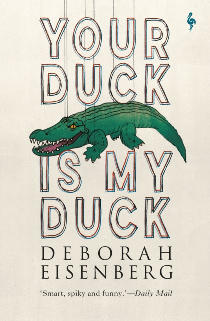 Your Duck Is My Duck by Deborah Eisenberg (Paperback Book)