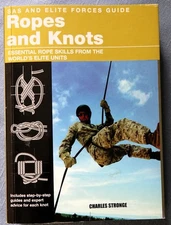 SAS & Elite Forces Guide to Ropes and Knots : Essential Rope Skills C. Stronge