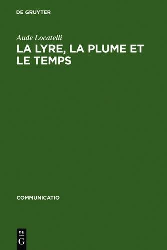 Aude Locatelli La Lyre, La Plume Et Le Temps (Hardback) Communicatio