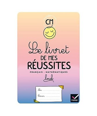 Le livret de mes réussites - CM - Ed 2021, Proy, Anaïs; Raynal, Nina
