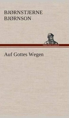 Auf Gottes Wegen by Bj?rnstjerne Bj?rnson (German) Hardcover Book
