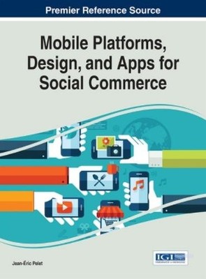 Mobile Platforms, Design, and Apps for Social Commerce (Gebundene Ausgabe)