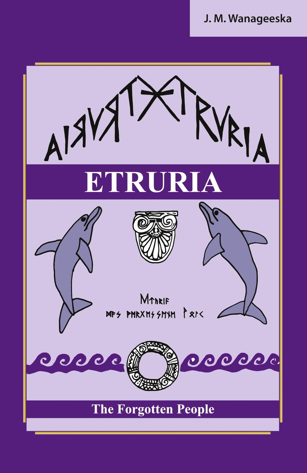 Thumbnail - Etruria | The Forgotten People | J. M. Wanageeska | Englisch |